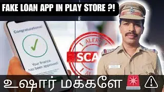 FAKE LOAN APPS IN PLAY STORE?!#cyberkavalan #tamil