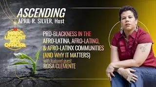 ASCENDING | Pro-Blackness in the Afro-Latina/Afro-Latino/Afro-Latinx Communities