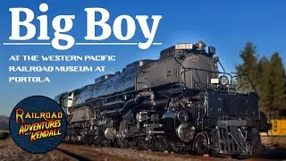 Big Boy | At The Western Pacific Railroad Museum
