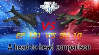 World of Warplanes: Ef 131 против Су-10. Какой бомбардировщик доминирует?