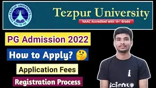Tezpur University PG Admission 2022 || Application Process || Application Fees || Required Documents