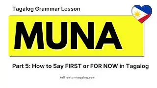 MUNA - How to Say FIRST or BEFOREHAND in Filipino | English Speaking Practice Learn Tagalog