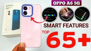 Oppo A6 5g Tips and Tricks Hidden Features | 65+ Smart Features | Oppo A6 5G
