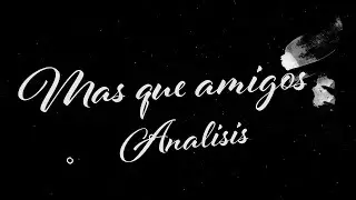 MAS QUE AMIGOS-Brock Ansiolitiko (Análisis)