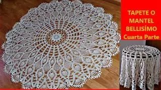 TAPETE O MANTEL BELLISIMO  TUTORIAL  Cuarta Parte