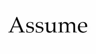 How to Pronounce Assume