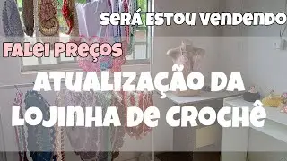 Lojinha De Crochê Em Casa 🏡 Falei Preço Peças