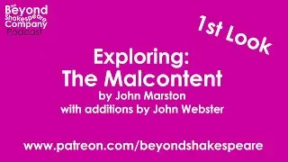 The Malcontent by John Marston | First Look, part 1 (Beyond Shakespeare Exploring Session)