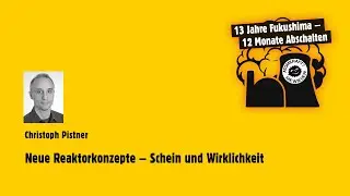 Neue Reaktorkonzepte – Schein und Wirklichkeit