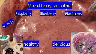 Mixed berry smoothie ... Raspberry, blueberry, blackberry ...no sugar...       healthy ... delicious