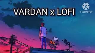 VARDAN X LOFI REVERB // This song is amazing