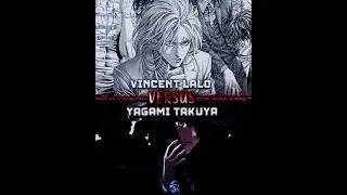 Vincent Lalo vs Yagami Takuya