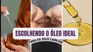 Qual &Oacute;leo Usar no Seu Cabelo?🌿 &Oacute;leos Capilares: Qual &eacute; o Ideal para Seu Cabelo? ✨ Guia Completo