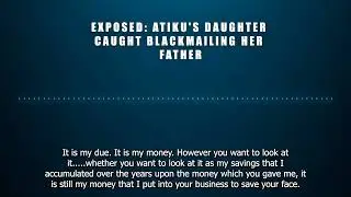 EXPOSED: ATIKU&rsquo;S DAUGHTER HAD TO BLACKMAIL HER FATHER TO FORCE HIM TO PAY HIS DEBTS