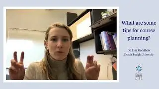 FTI video: Goodhew - What are some tips for course planning?
