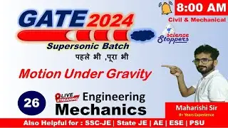 Engineering Mechanics | Lecture - 26 | Motion Under Gravity | GATE -2024 | ESE | JE |Maharishi Sir