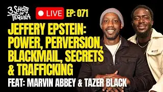 Jeffery Epstein: Power, Perversion, Blackmail, Secrets & Trafficking - 3 Shots Live @ 9