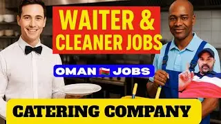 Oman 🇴🇲 jobs vacancy Today | Catering Company Jobs | Waiter & Cleaners Jobs | Easy Selection Jobs 🇴🇲