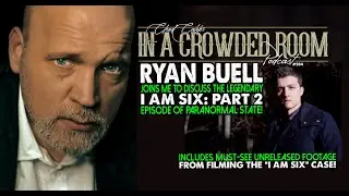 Ryan Buell discusses the I AM SIX: PART 2 Paranormal State case! Plus MUST-SEE unreleased footage!