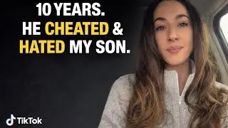 10 YEARS. HE CHEATED & HATED MY SON