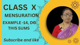 CLASS X, MENSURATION, EXAMPLE 14, DO THIS SUMS