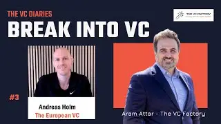 How To Break Into Venture Capital - Andreas Holm