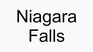 How to pronounce Niagara Falls