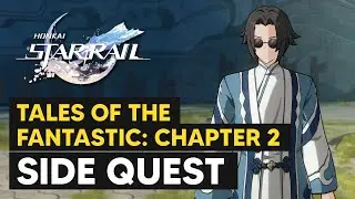 Tales of the Fantastic: Chapter 2 - Side Quest Walkthrough - Honkai Star Rail