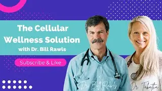 The Cellular Wellness Solution with Dr. Bill Rawls