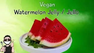 Super Easy VEGAN Watermelon Jelly/Jello
