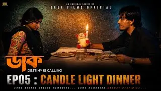 Daak-Destiny Is Calling | EP05 Candle Light Dinner | ডাক | Web Series | Dahliaa, Saikat, Indrajit