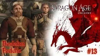 Dragon Age: Origins - #13 Bodahn Feddic /// Playthrough