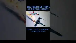 FA-18C DCS VR - STARWARS I'M THE LAST HOPE