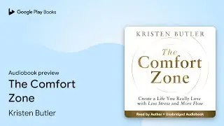 The Comfort Zone: Create a Life You Really Love&hellip; by Kristen Butler &middot; Audiobook preview