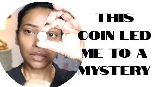 &ldquo;This Coin Led Me to a Mystery&rdquo;