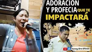 ADORACIÓN Y PROFECÍA QUE TE IMPACTARÁ 🔥🌎🤳🕊