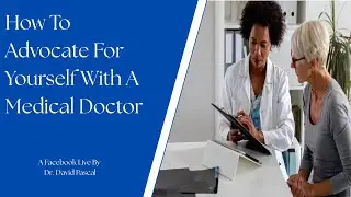 How To Advocate For Yourself With Medical Doctor