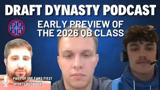 Draft Dynasty Podcast: Way-Too-Early Preview of the 2026 Quarterback Draft Class
