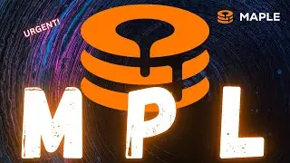 MPL Coin URGENT UPDATE! | MAPLE FINANCE Price Prediciton