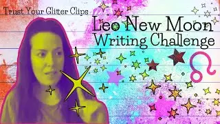 WRITING WITH THE NEW MOON IN LEO ♌️  | Trust Your Glitter Clips #podcasts