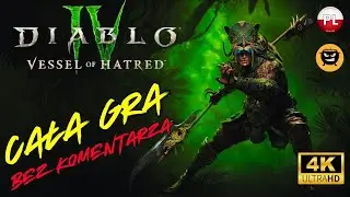 DIABLO IV PL 😈 DLC 😈 VESSEL OF HATRED 😈 Cała Gra / Fabuła 😈 [Bez komentarza]
