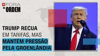 Trump recua em tarifas, mas mantém pressão por acesso estratégico à Groenlândia | Fora da Ordem