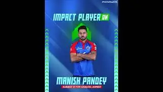Manish Pandey | Impact Player | CSK v DC | IPL 2023