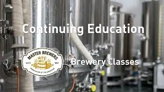 Master Brewers Courses: Invest in Your Brewery's Success