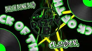 Dirty Donk DJ's - Closer - Dazzy B's Track Of The Day #ukbounce #donk #bounce #dance #vocal #dj #gbx