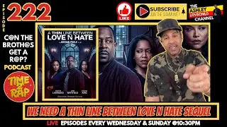 We Need A Thin Line Between Love N Hate Sequel - Can The Brothas Get A Rap Podcast Episode 222