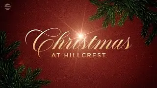 Christmas at Hillcrest 2025 - Live Performance