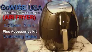 GoWISE USA Electric Airwise Fryer (Air Fryer) 3.7 Quart 7-in-1  Plus Accessories Kit Unboxing