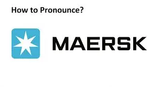 How to Pronounce MAERSK