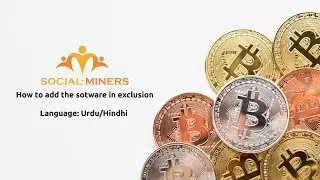 How to add Social-Miners into Exclusion Windows Defender | Hindi/Urdu